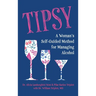 Tipsy: A Woman's Self-Guided Method for Managing Alcohol