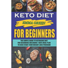 Keto For Beginners: The Simple Guide To Ketogenic Diet For Beginners Including 7 days Meal Plan To Kick Start Your Weight Loss Program