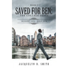 Saved for Ben: the College Years
