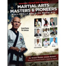 Martial Arts Masters & Pioneers: Who's Really Who in the Martial Arts