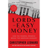 The Lords of Easy Money: How the Federal Reserve Broke the American Economy