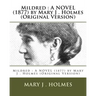 Mildred: A NOVEL (1877) by Mary J . Holmes (Original Version)