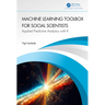 Machine Learning Toolbox for Social Scientists: Applied Predictive Analytics with R