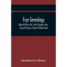 Frye Genealogy; Adrian Of Kittery, Me., John Of Andover, Mass., Joshua Of Virginia, Thomas Of Rhode Island