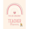 YOU ARE AMAZING Teacher Planner: Pink Teacher Planner with Rainbow (Birthdays / Helpful Hints / Important Dates / Class Snapshot / Yearly Calendar / S