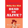 Billy the Kid, Dead or Alive?: Two Western Short Stories
