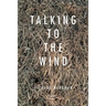 Talking With The Wind