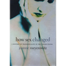 How Sex Changed: A History of Transsexuality in the United States