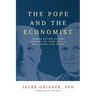 The Pope and the Economist: Human Action in the Thought of John Paul II and Ludwig von Mises
