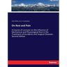 On Rest and Pain: A Course of Lectures on the Influence of Mechanical and Physiological Rest in the Treatment of Accidents and Surgical Diseases. Seco