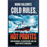 Cold Rules, Hot Profits: How Insurance, Classification, and Law Shape Arctic Expansion