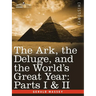The Ark, the Deluge, and the World's Great Year: Parts I & II