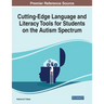 Cutting-Edge Language and Literacy Tools for Students on the Autism Spectrum