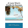 A Lazy Man's Guide to Success