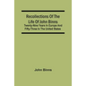 Recollections Of The Life Of John Binns; Twenty-Nine Years In Europe And Fifty-Three In The United States
