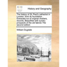 The History of St. Paul's Cathedral in London, from Its Foundation. Extracted Out of Original Charters, Records, Beautified with Sundry Prospects of t