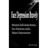 Face Depression Bravely: Mental Self-help Notes for Patients with Major Depression