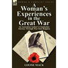 A Woman's Experiences in the Great War: An Australian Author's Clandestine Journey Through War-Torn Belgium