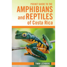 Pocket Guide to the Amphibians and Reptiles of Costa Rica