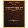 Tales Of Mystic Meaning From The Mathnawi Of Jelaleddin Rumi