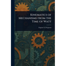 Kinematics of Mechanisms From the Time of Watt