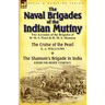 The Naval Brigades of the Indian Mutiny: Two Accounts of the Brigades of H. M. S. Pearl & H. M. S. Shannon