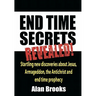 End Time Secrets: Revealed!
