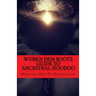 Wurkn Dem Rootz: Ancestral Hoodoo