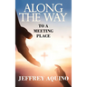 Along the Way: To a Meeting Place