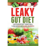 Leaky Gut Diet: Understand Leaky Gut Syndrome - Recipes and Meal Plans