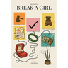 How to Break a Girl