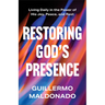 Restoring God's Presence: Living Daily in the Power of His Joy, Peace, and Rest