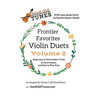 Frontier Favorites Violin Duets, Volume 2, in First Position and Easy-to-Play Keys: with sing-along lyrics and Guitar/Piano chords
