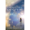 Supernatural Rescue: From Broken To Beautiful