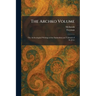 The Archko Volume: The Archeological Writings of the Sanhedrim and Talmuds of the Jews