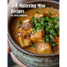 50 Mastering Miso Recipes