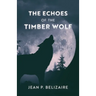 The Echoes of the Timber Wolf