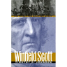 Winfield Scott: The Quest for Military Glory
