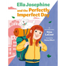 Ella Josephine and the Perfectly Imperfect Day: Book 3