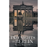 Two Nights in Berlin