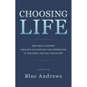 Choosing Life: One man's journey through alcoholism and depression to wellness and self-discovery