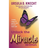 Unlock the Miracle Within