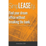 SimpLEASEity(TM): Find your dream office without breaking the bank.