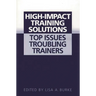 High-Impact Training Solutions: Top Issues Troubling Trainers