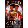 Blood, Flesh, & Magic