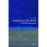 The Marquis de Sade: A Very Short Introduction
