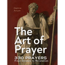 The Art of Prayer: 330 Prayers From Genesis To Revelation (monochrome illustrated)