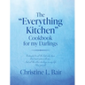 The "Everything Kitchen" Cookbook for my Darlings