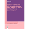 Common Ground in First Language and Intercultural Interaction