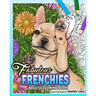 Fabulous Frenchies: French Bulldog Adult Coloring Book